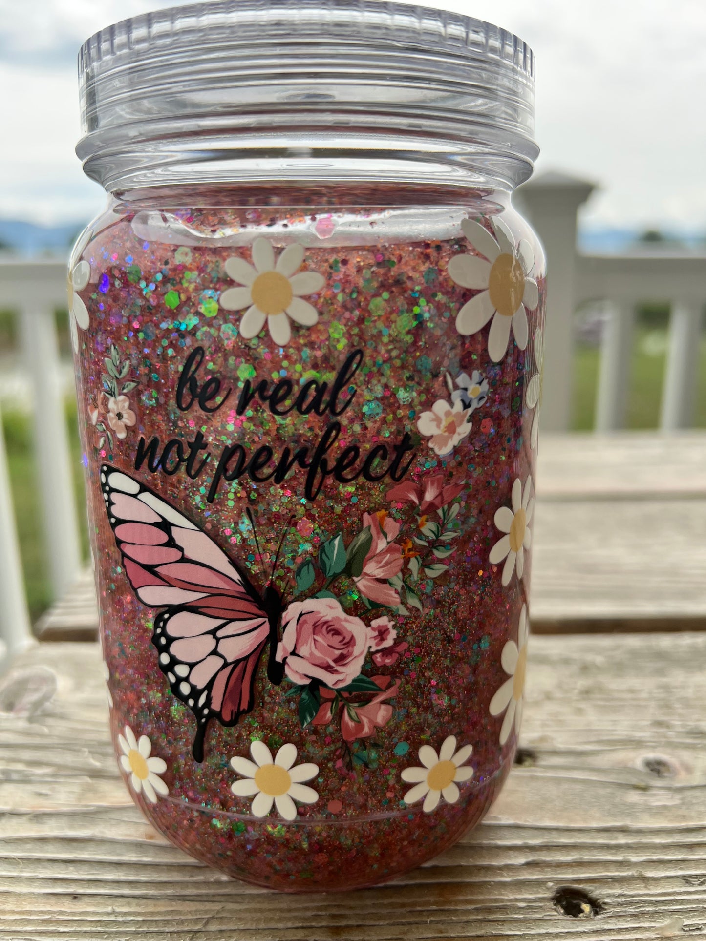 20oz “Be Real Not Perfect” With Daisies & Glow In The Dark