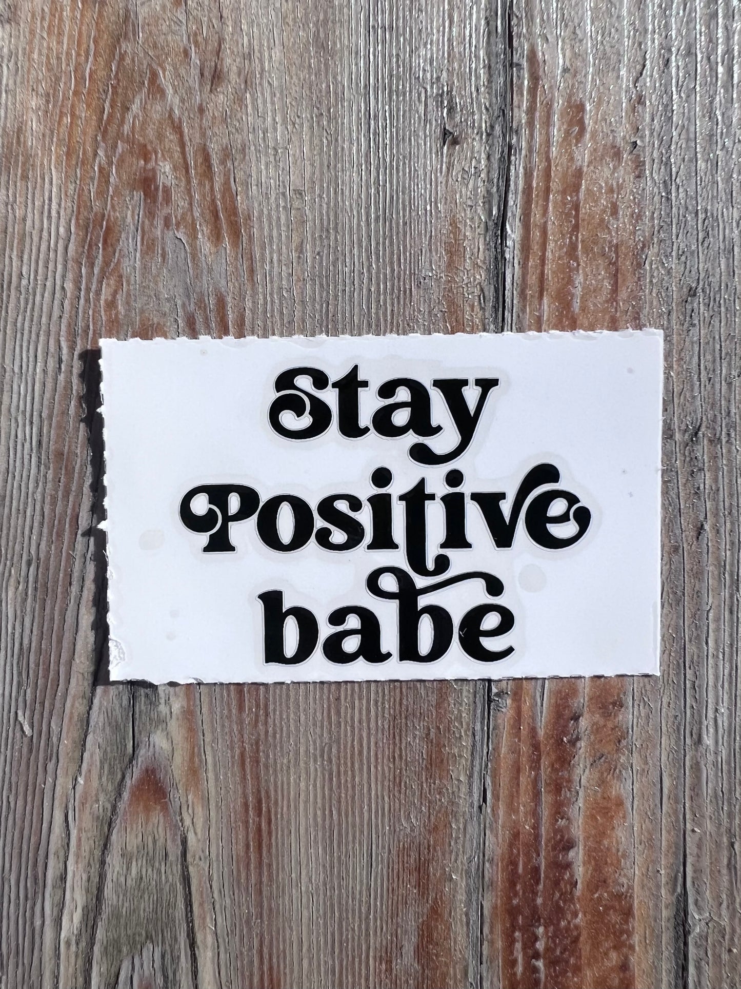Stay Positive Babe