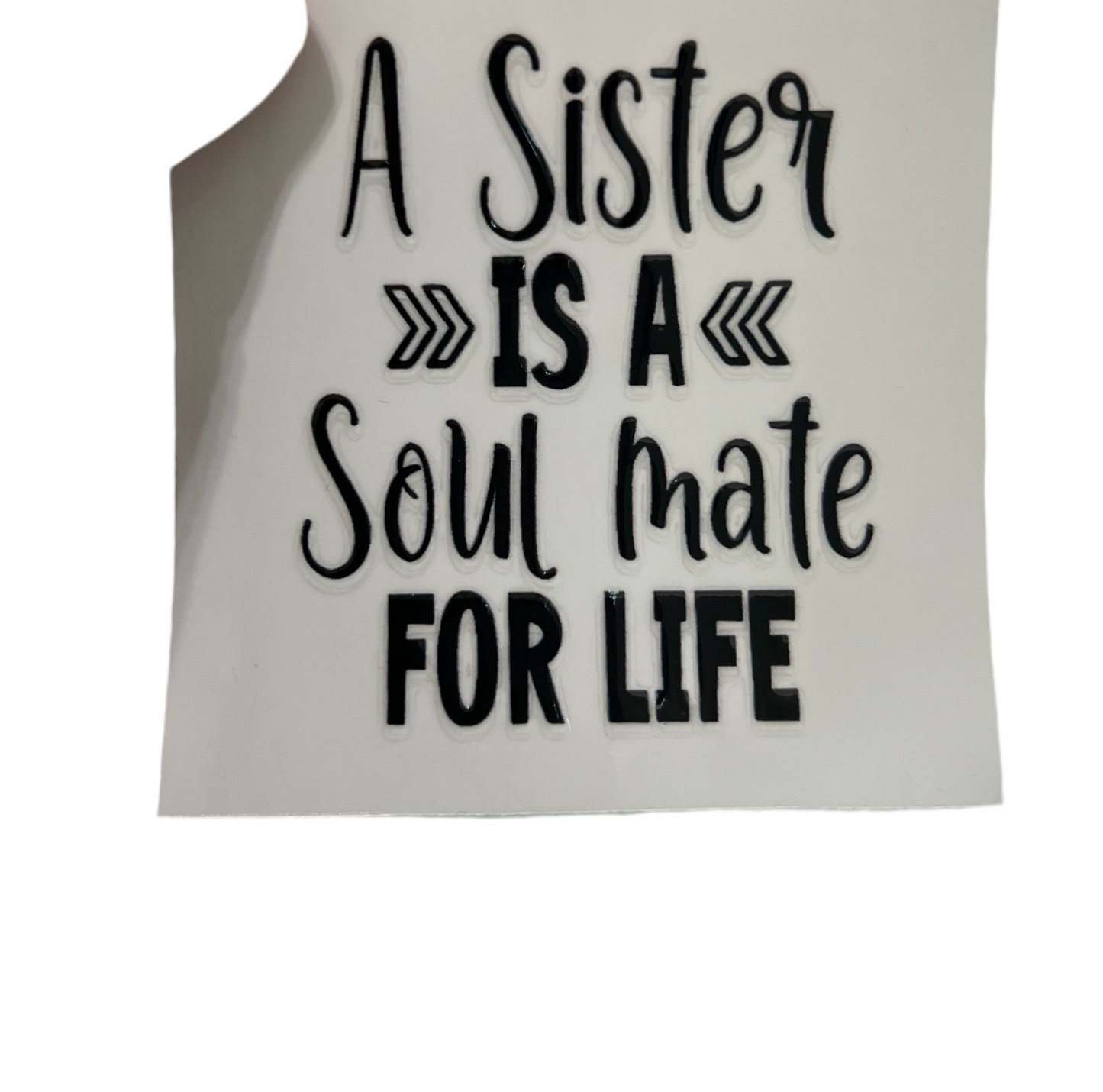 A Sister Is A Soul Mate For Life