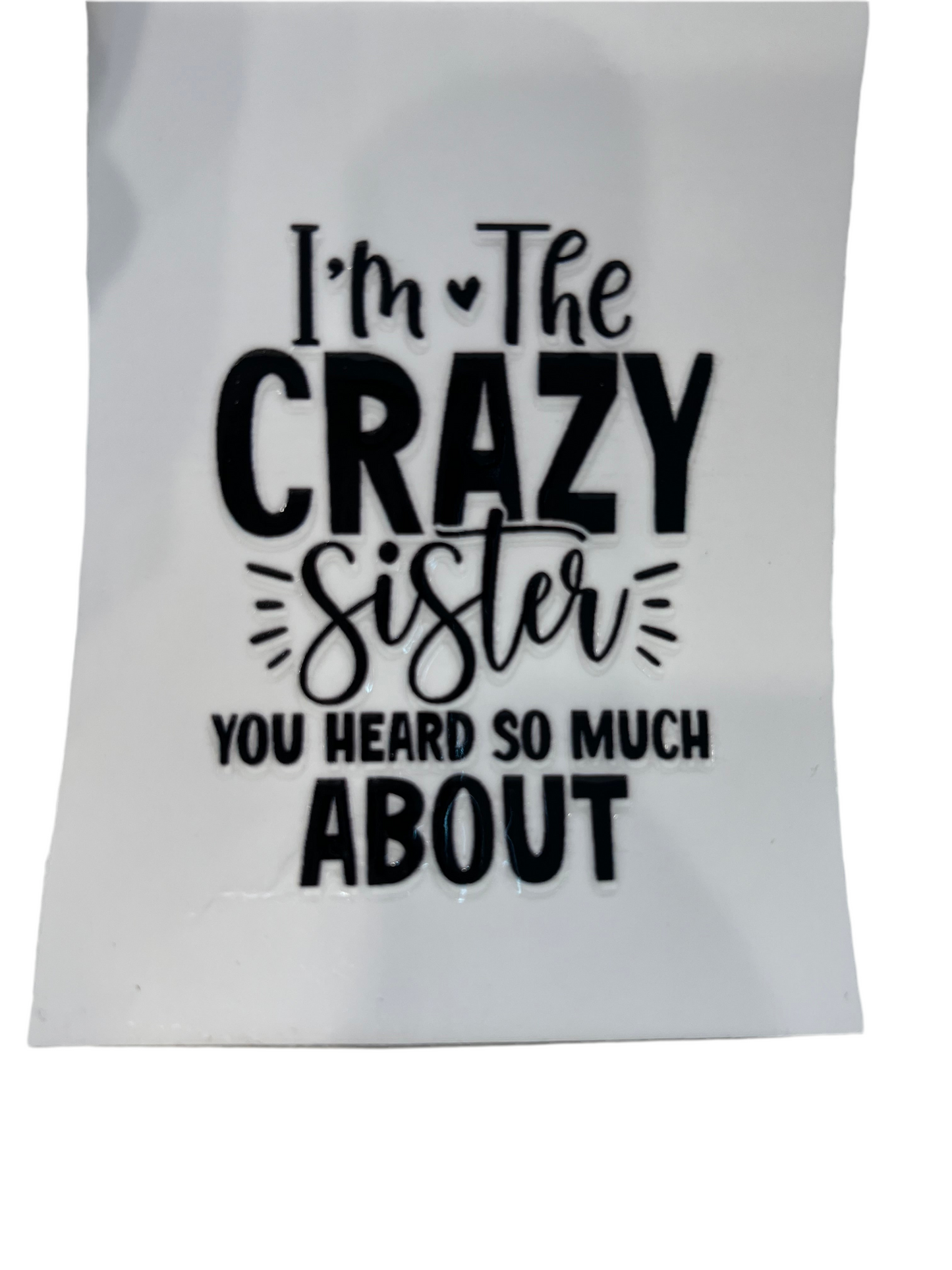 I’m The Crazy Sister You Heard So Much About