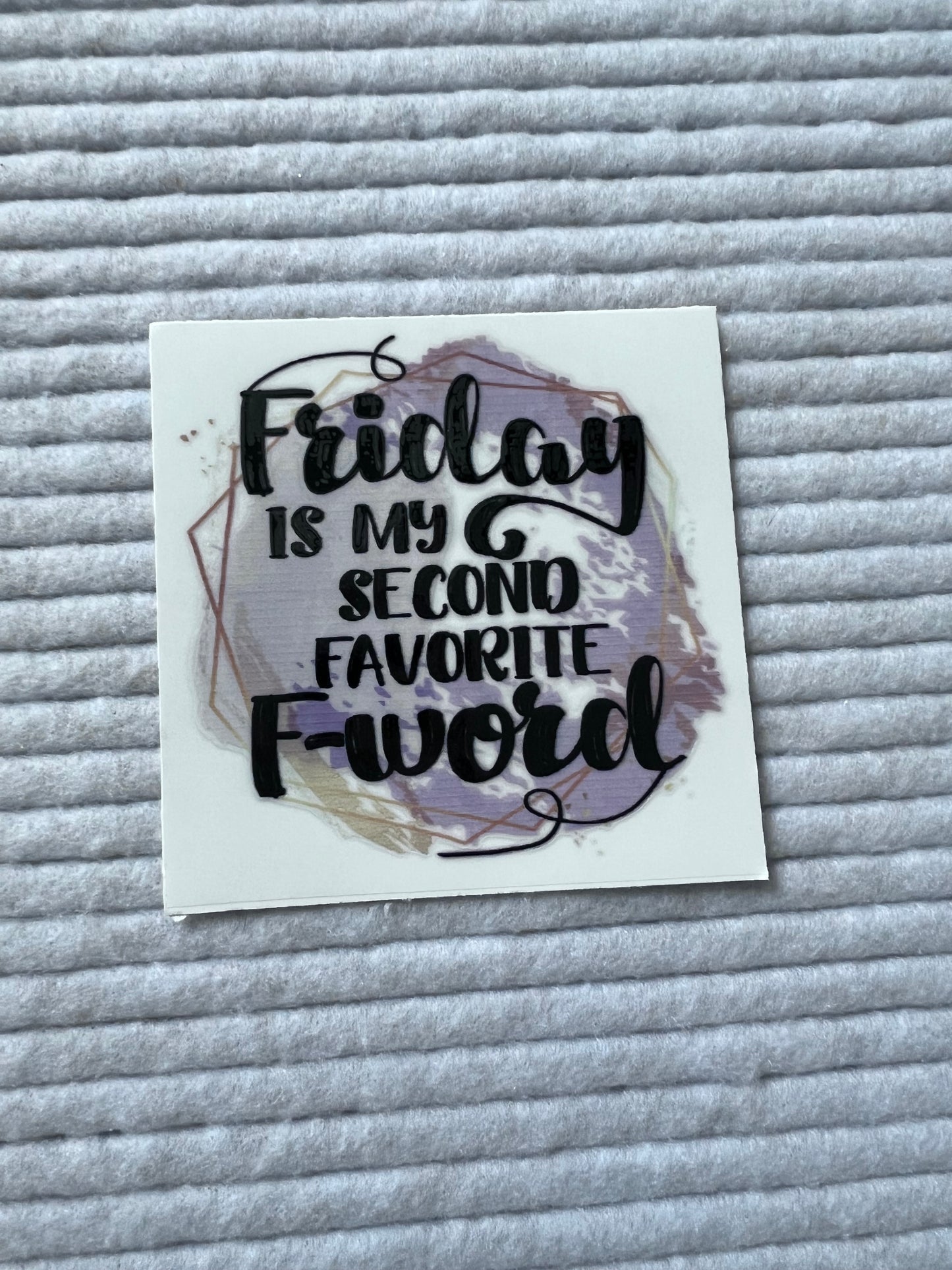 Friday Is My Second Favorite F-Word