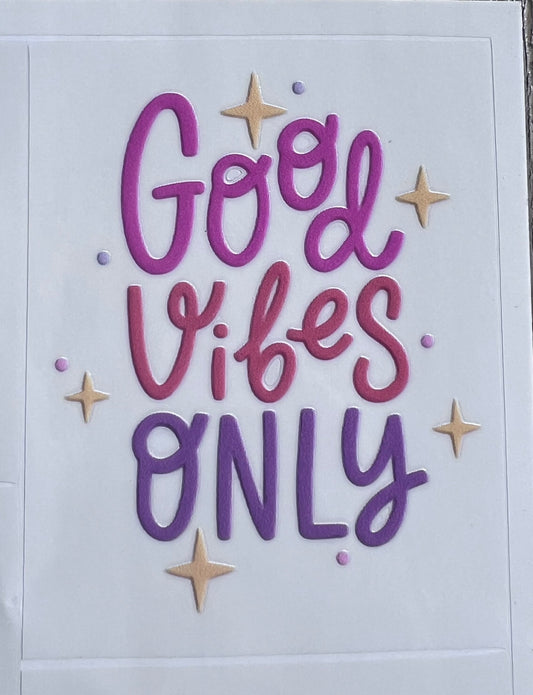Good Vibes Only