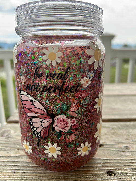 20oz “Be Real Not Perfect” With Daisies & Glow In The Dark