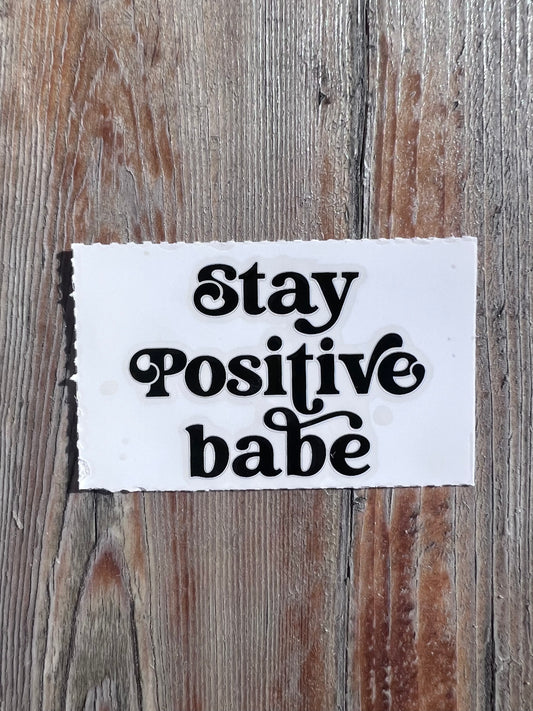 Stay Positive Babe