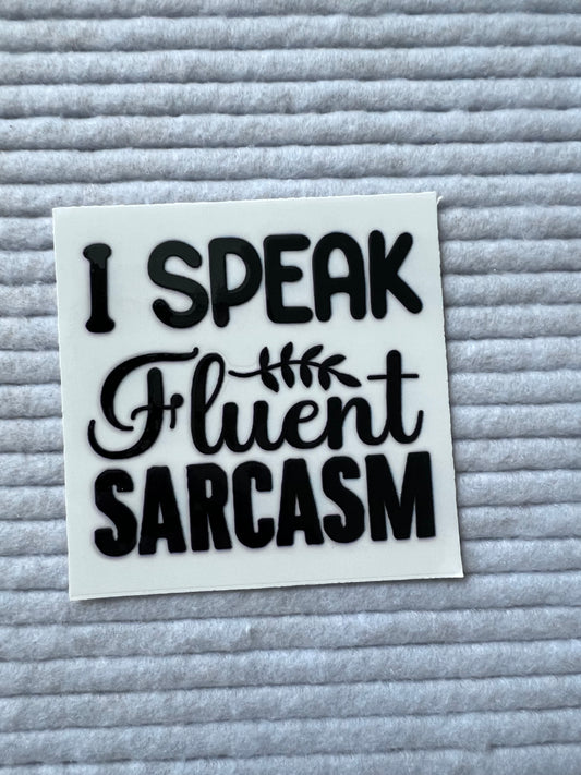 I Speak Fluent Sarcasm