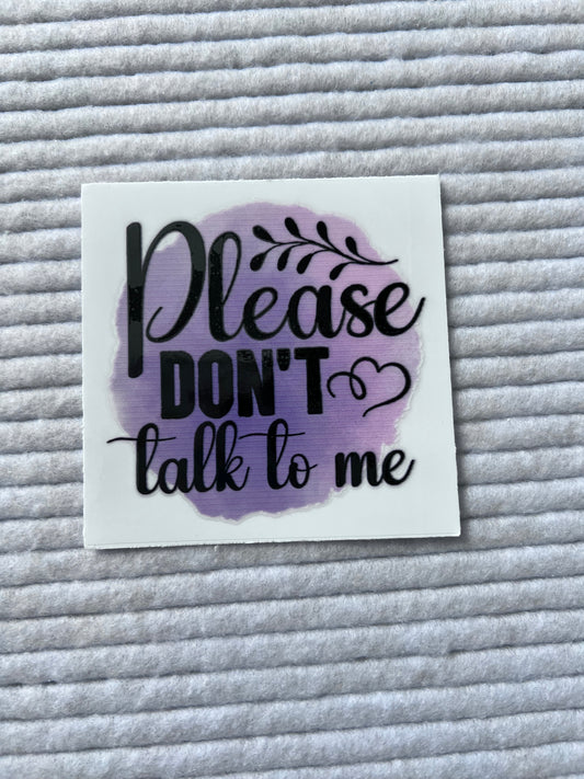 Please Don’t Talk To Me