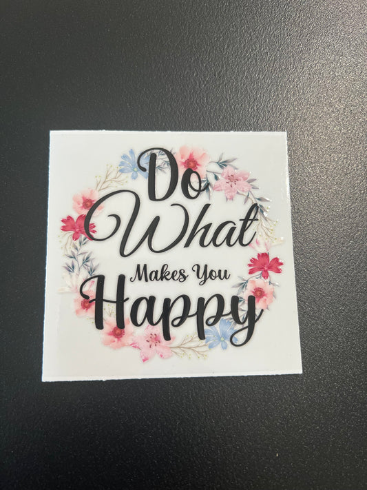 Do What Makes You Happy