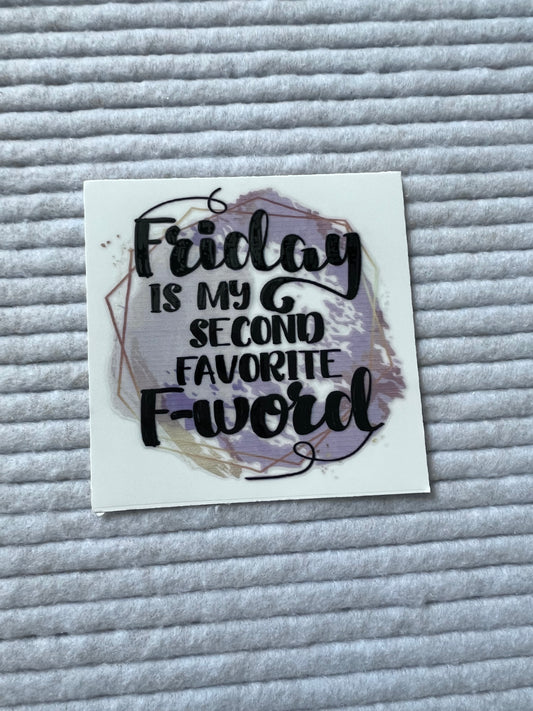 Friday Is My Second Favorite F-Word